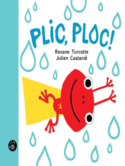 Title details for Plic, Ploc! by Roxane Turcotte - Available